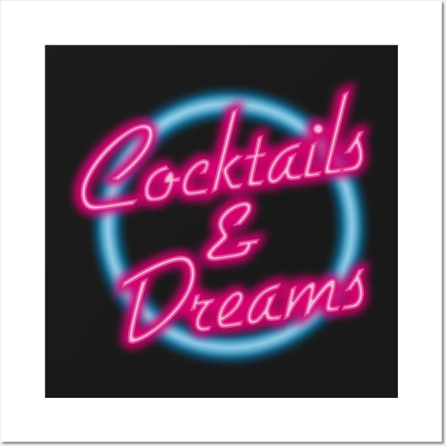 COCKTAILS AND DREAMS Wall Art by YourLuckyTee
